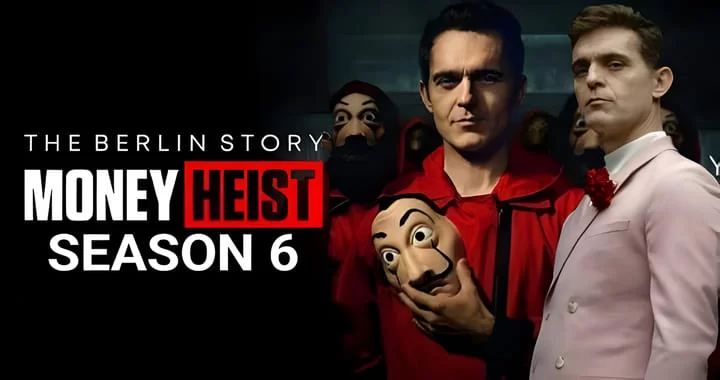 Money Heist Season 6 Netflix